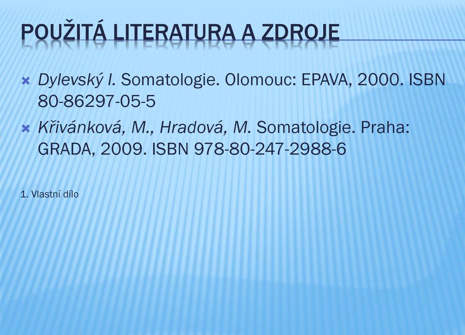 ISBN 80-86297-05-5 Křivánková, M., Hradová, M.