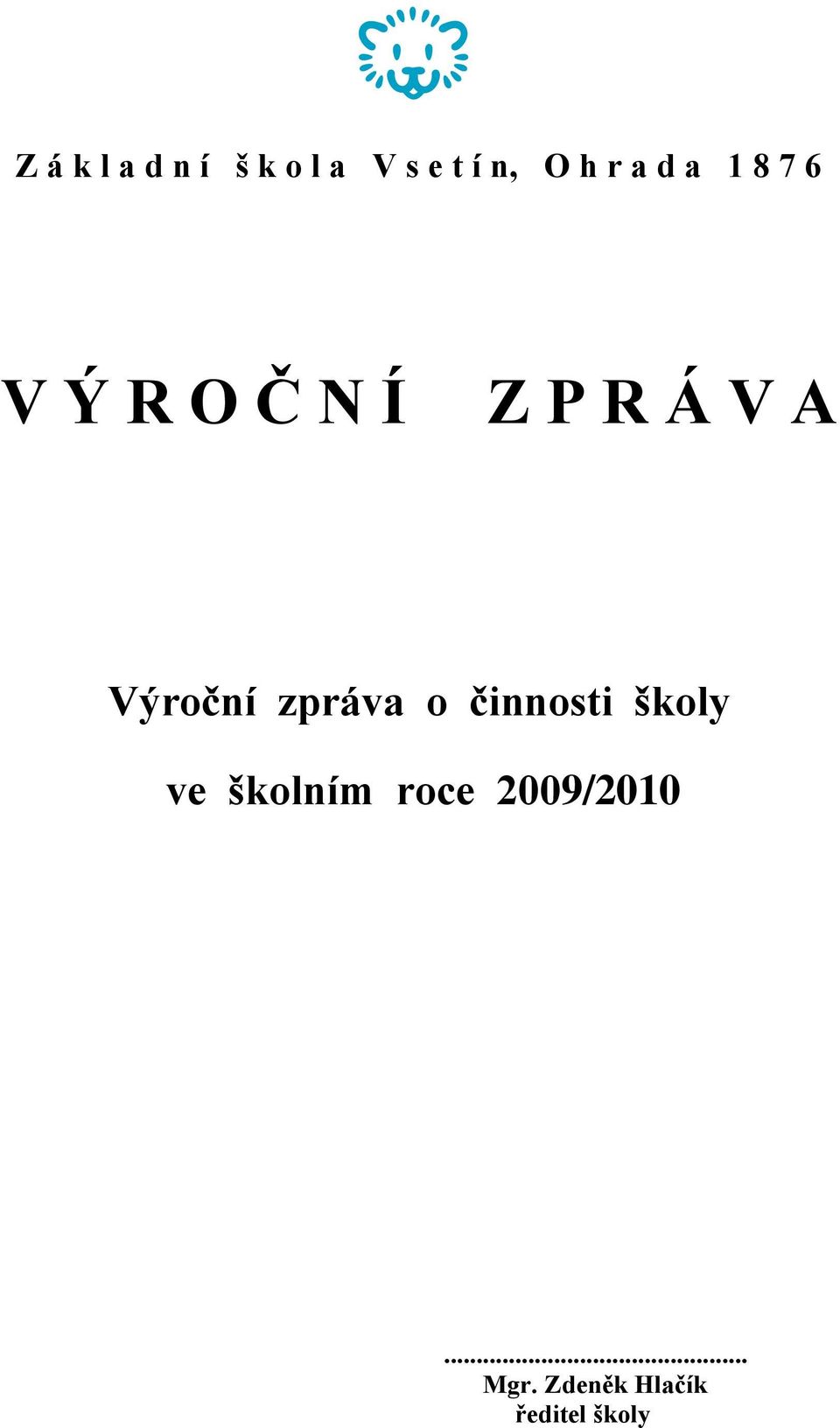 Výroční zpráva o činnosti školy ve školním