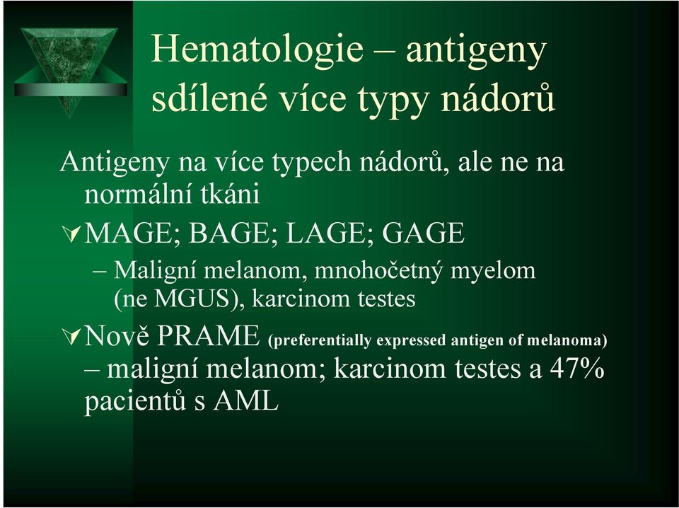 mnohočetný myelom (ne MGUS), karcinom testes Nově PRAME (preferentially