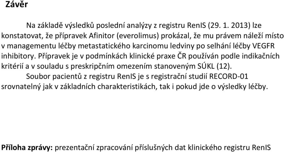 selhání léčby VEGFR inhibitory.