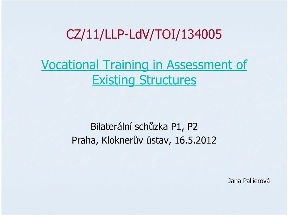 Structures Bilaterální schůzka P1, P2