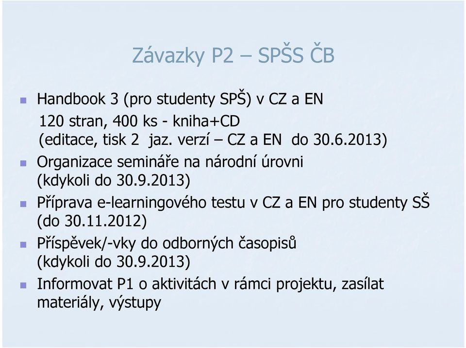 2013) Příprava e-learningového testu v CZ a EN pro studenty SŠ (do 30.11.