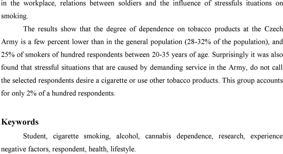smokers of hundred respondents between 20-35 years of age.
