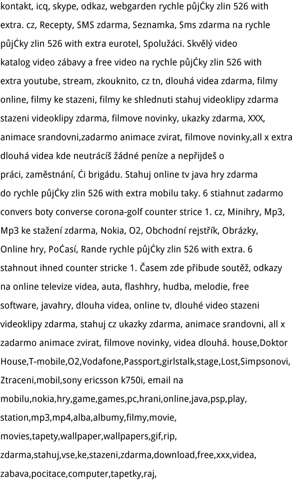 videoklipy zdarma stazeni videoklipy zdarma, filmove novinky, ukazky zdarma, XXX, animace srandovni,zadarmo animace zvirat, filmove novinky,all x extra dlouhá videa kde neutrácíš žádné peníze a