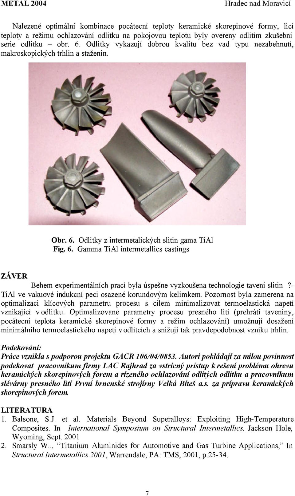 Odlitky z intermetalických slitin gama TiAl Fig. 6.