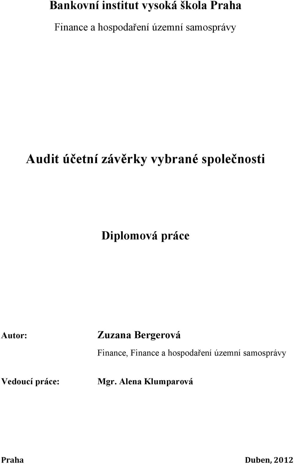 práce Autor: Zuzana Bergerová Finance, Finance a hospodaření