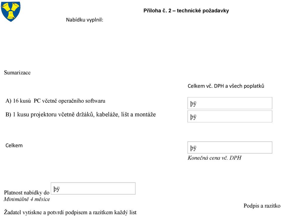 projektoru včetně držáků, kabeláže, lišt a montáže Celkem Konečná cena