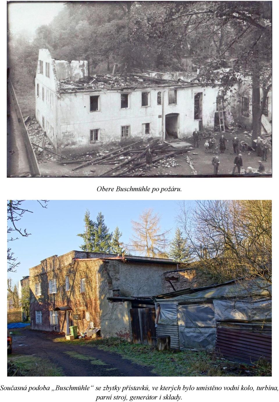 přístavků, ve kterých bylo umístěno