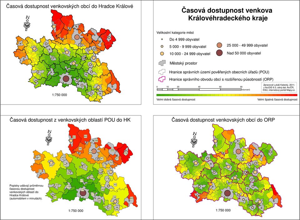 dostupnost Zpracoval Lukáš Kalecký, 0; v ArcGIS 9.; zdroj dat: ArcČR, ČSÚ, internetový portál Mapy.cz.