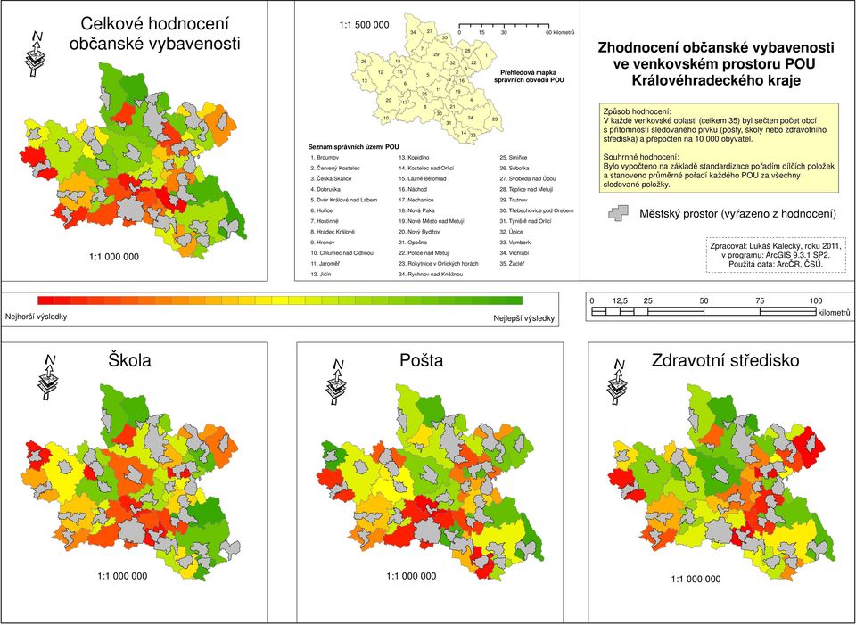 Teplice nad Metují Zhodnocení občanské vybavenosti ve venkovském prostoru POU Způsob hodnocení: V každé venkovské oblasti (celkem ) byl sečten počet obcí s přítomností sledovaného prvku (pošty, školy