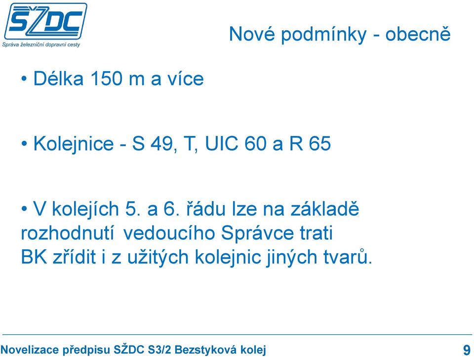 a 6. řádu lze na základě rozhodnutí vedoucího