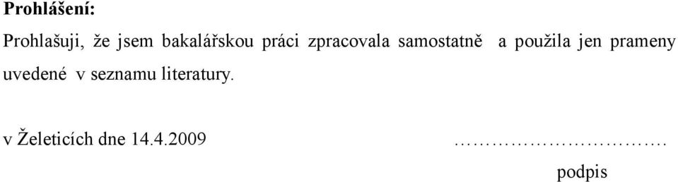 a použila jen prameny uvedené v seznamu