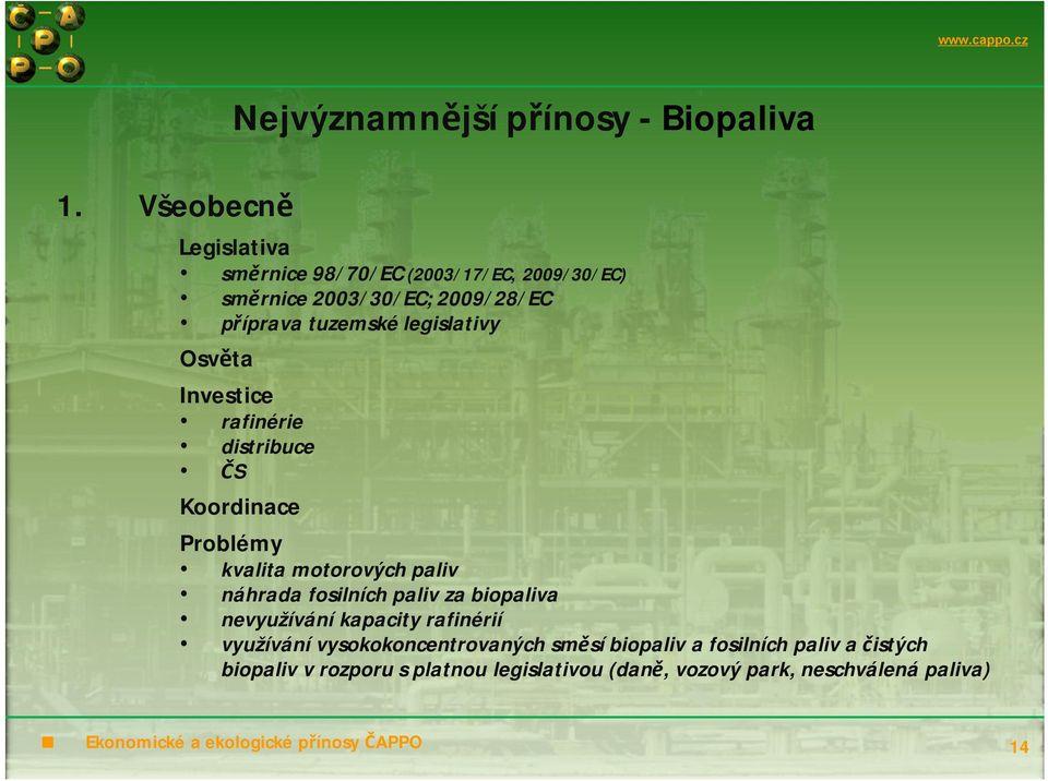 Osvěta Investice rafinérie distribuce ČS Koordinace Problémy kvalita motorových paliv náhrada fosilních paliv za biopaliva