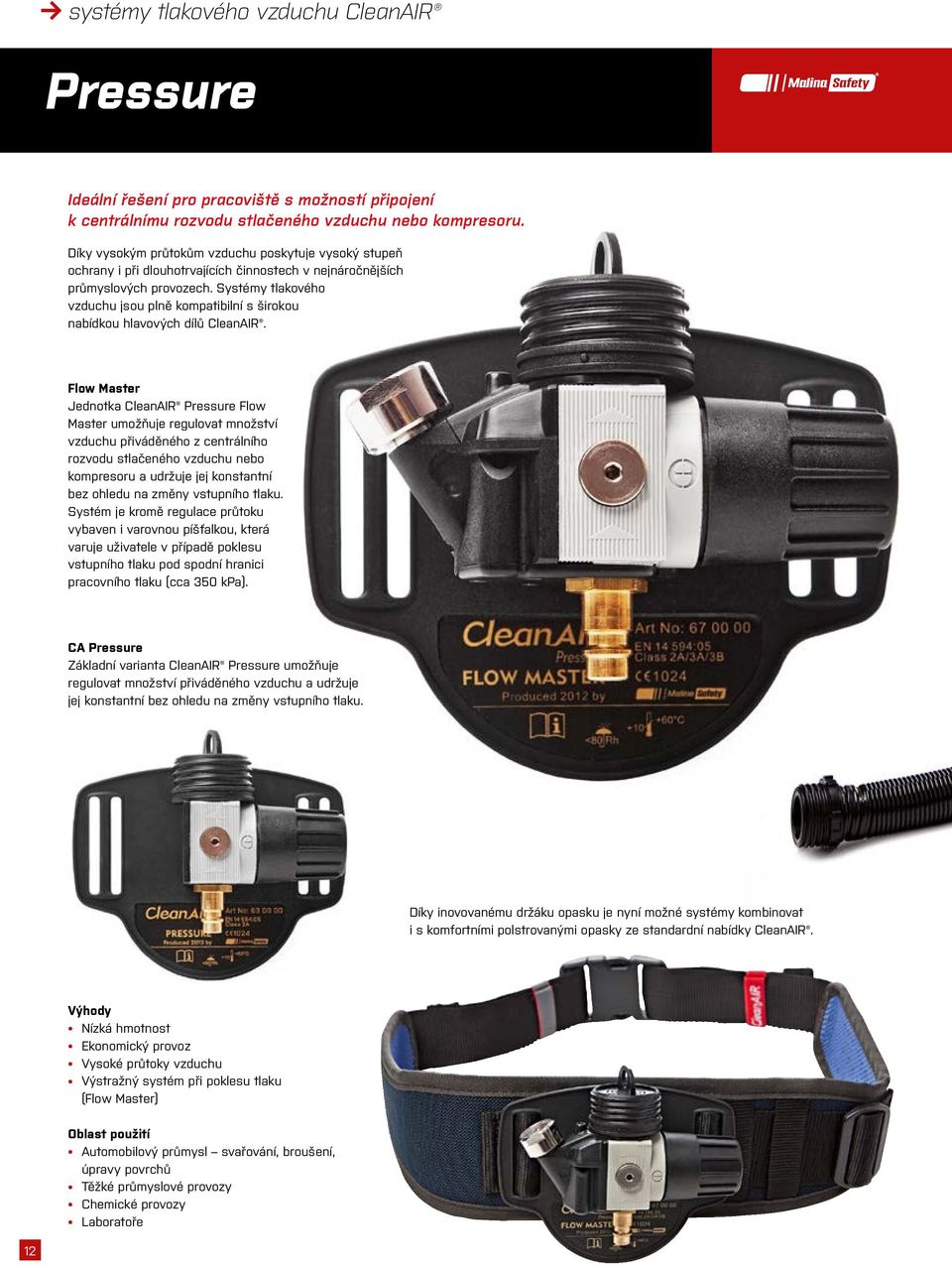 Systémy tlakového vzduchu jsou plně kompatibilní s širokou nabídkou hlavových dílů CleanAIR.