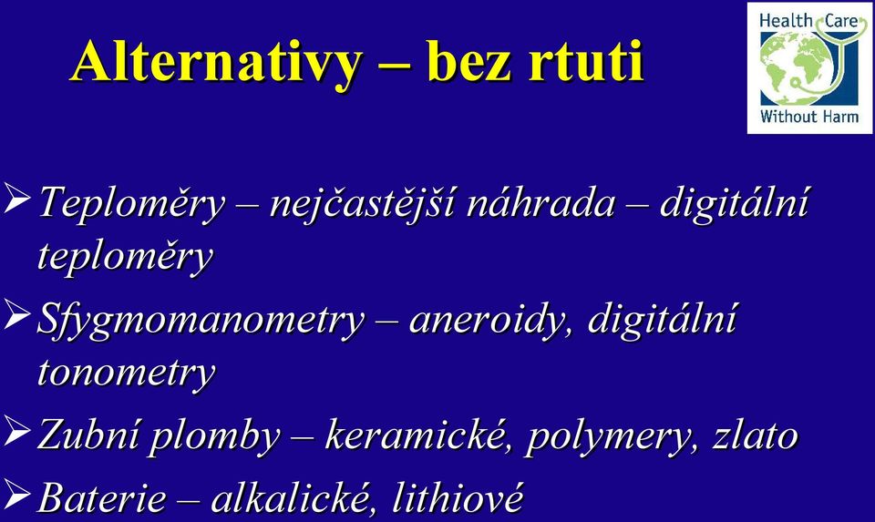 aneroidy, digitální tonometry Zubní plomby