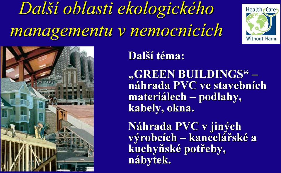 materiálech podlahy, kabely, okna.