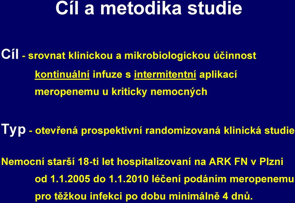 prospektivní randomizovaná klinická studie Nemocní starší 18-ti let hospitalizovaní na