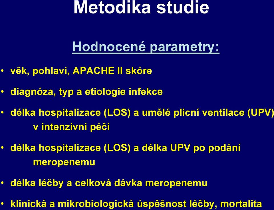 intenzivní péči délka hospitalizace (LOS) a délka UPV po podání meropenemu délka