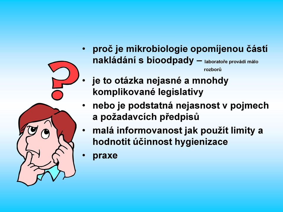 komplikované legislativy nebo je podstatná nejasnost v pojmech a