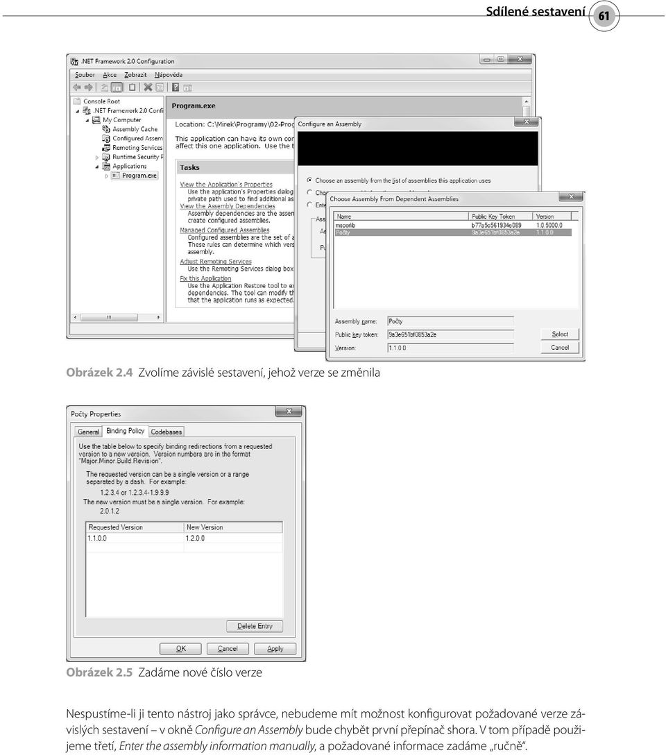 konfigurovat požadované verze závislých sestavení v okně Configure an Assembly bude chybět první