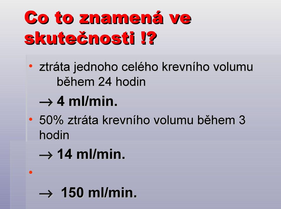 během 24 hodin 4 ml/min.