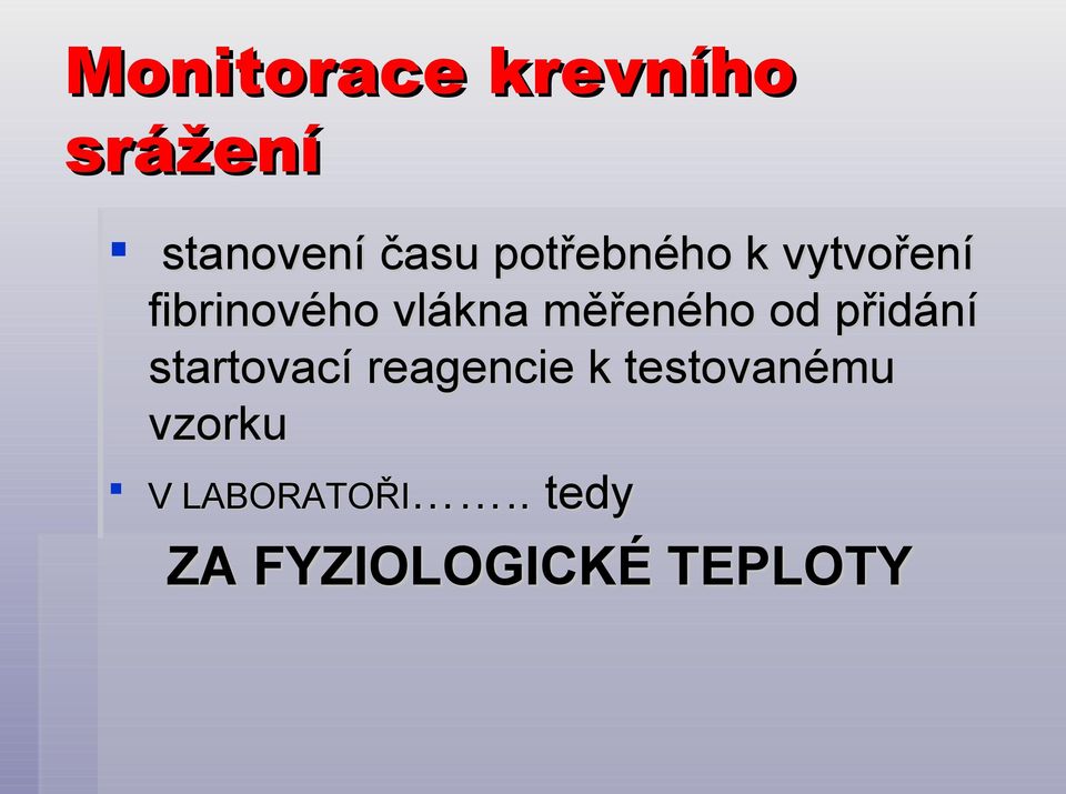 měřeného od přidání startovací reagencie k