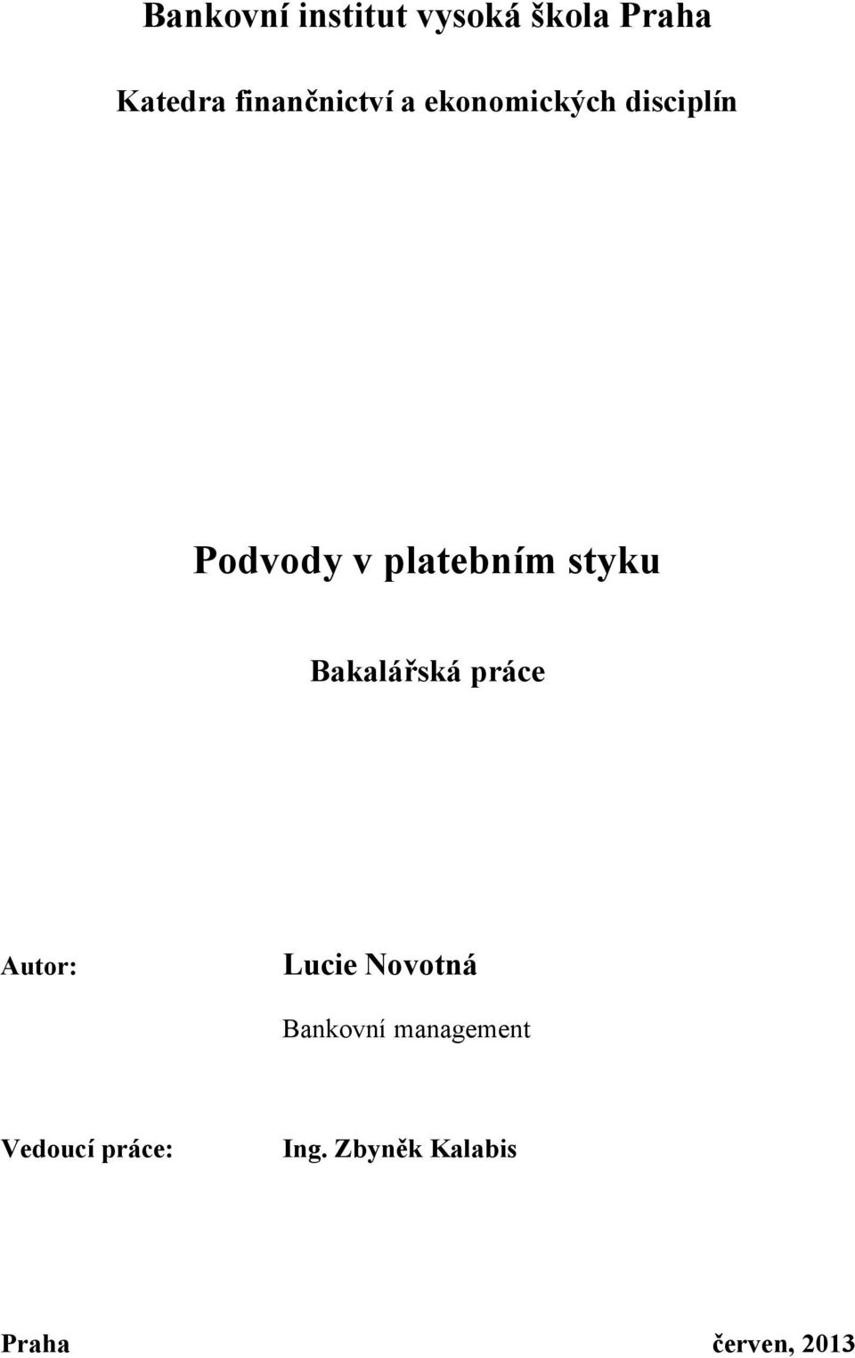 platebním styku Bakalářská práce Autor: Lucie Novotná