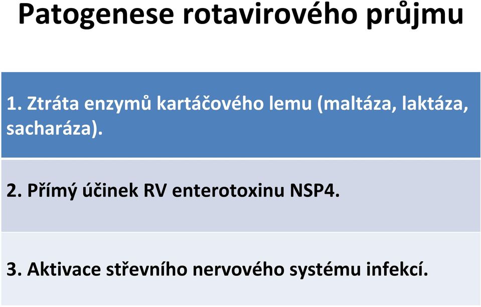 laktáza, sacharáza). 2.