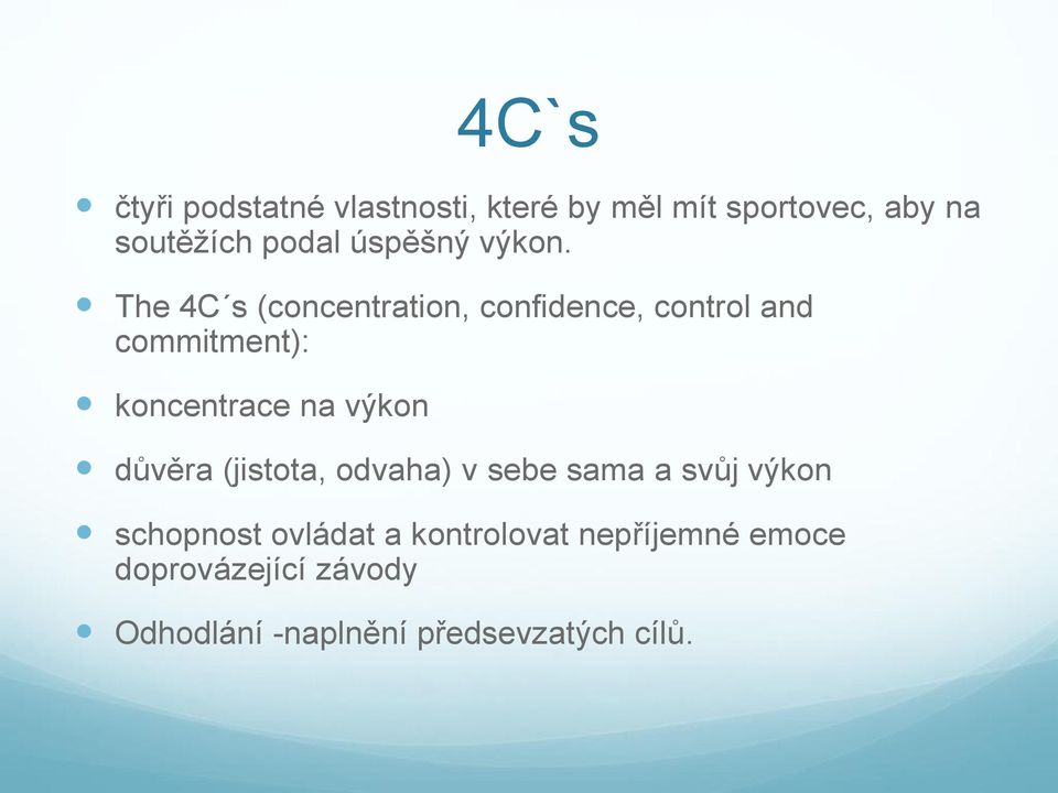 The 4C s (concentration, confidence, control and commitment): koncentrace na výkon