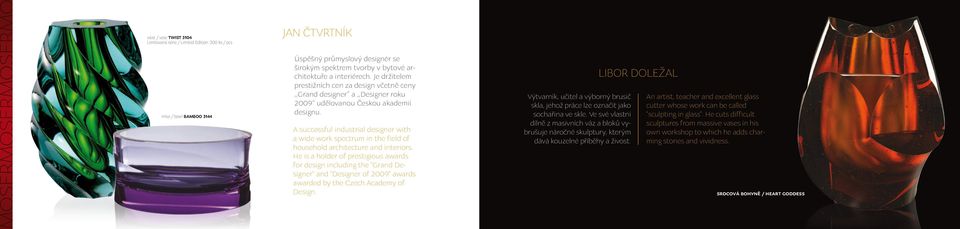 A successful industrial designer with a wide work spectrum in the field of household architecture and interiors.