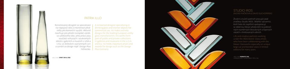 vázy / vases Spirit 3181 & 3182 PATRIK ILLO A renowned designer specializing in drinking glass and interior objects for commercial use.