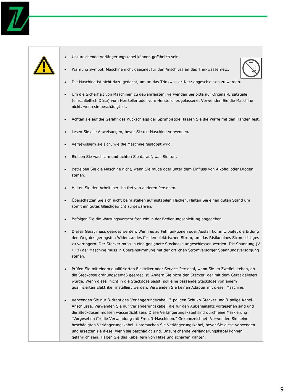 Um die Sicherheit von Maschinen zu gewährleisten, verwenden Sie bitte nur Original-Ersatzteile (einschließlich Düse) vom Hersteller oder vom Hersteller zugelassene.
