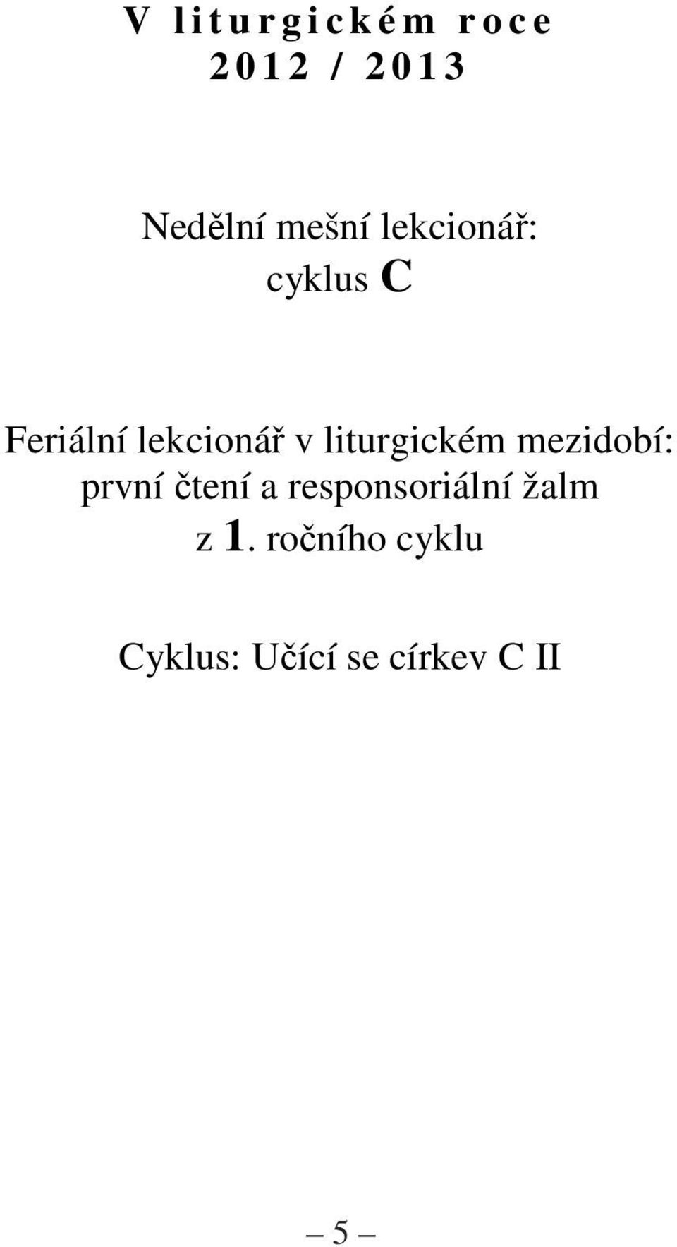 liturgickém mezidobí: první tení a responsoriální