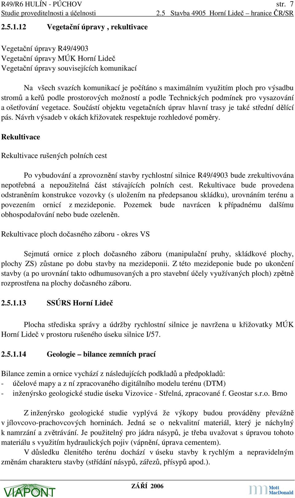 ploch pro výsadbu stromů a keřů podle prostorových možností a podle Technických podmínek pro vysazování a ošetřování vegetace.