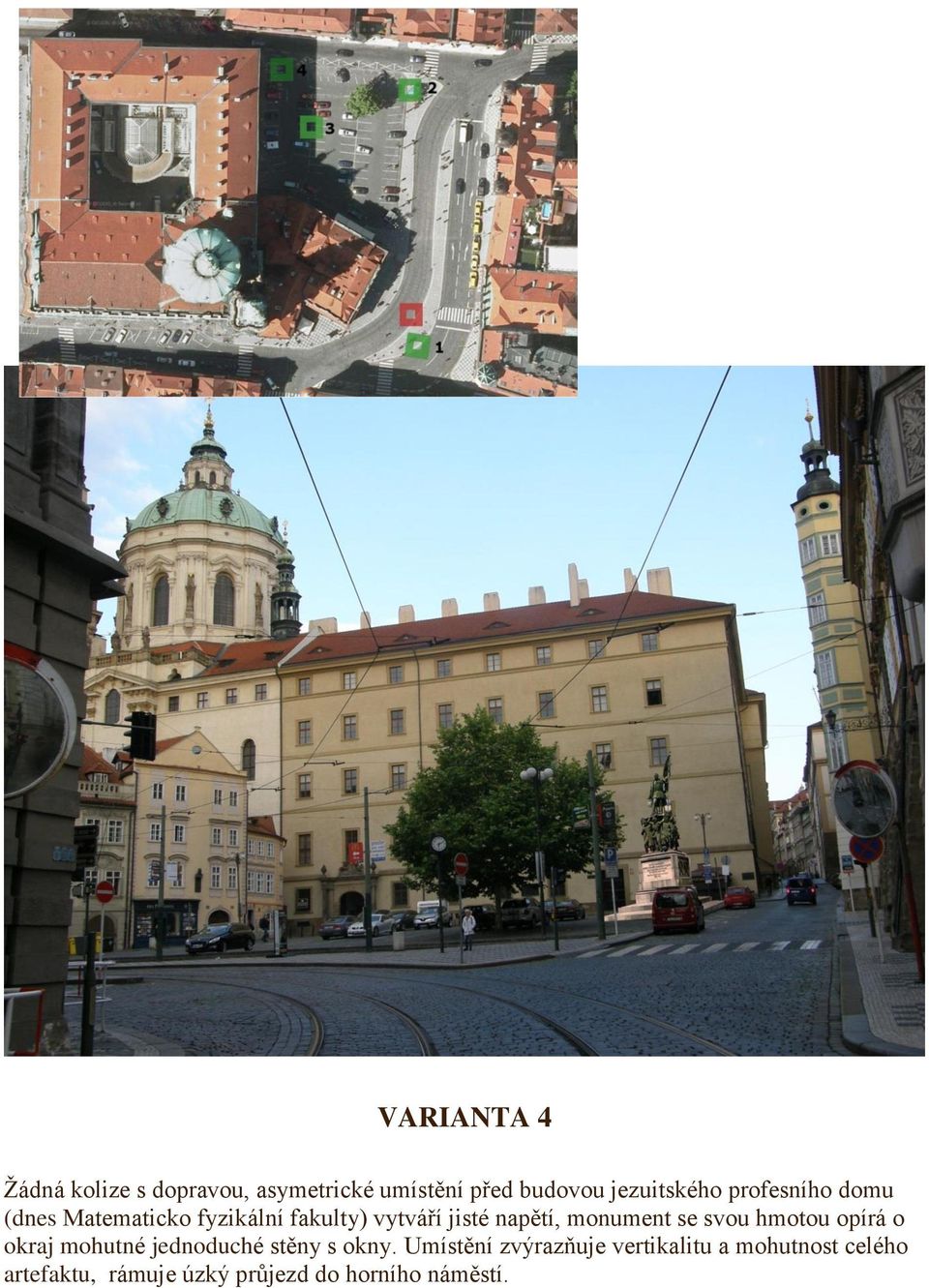 monument se svou hmotou opírá o okraj mohutné jednoduché stěny s okny.