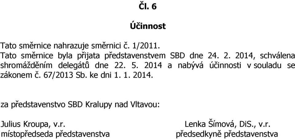 . 2. 2014, schválena shromážděním delegátů dne 22. 5.