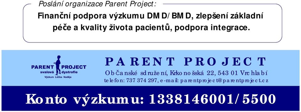 PARENT PROJECT Občanské sdružení, Krkonošská 22, 543 01 Vrchlabí telefon: 737 374 297, e-mail: