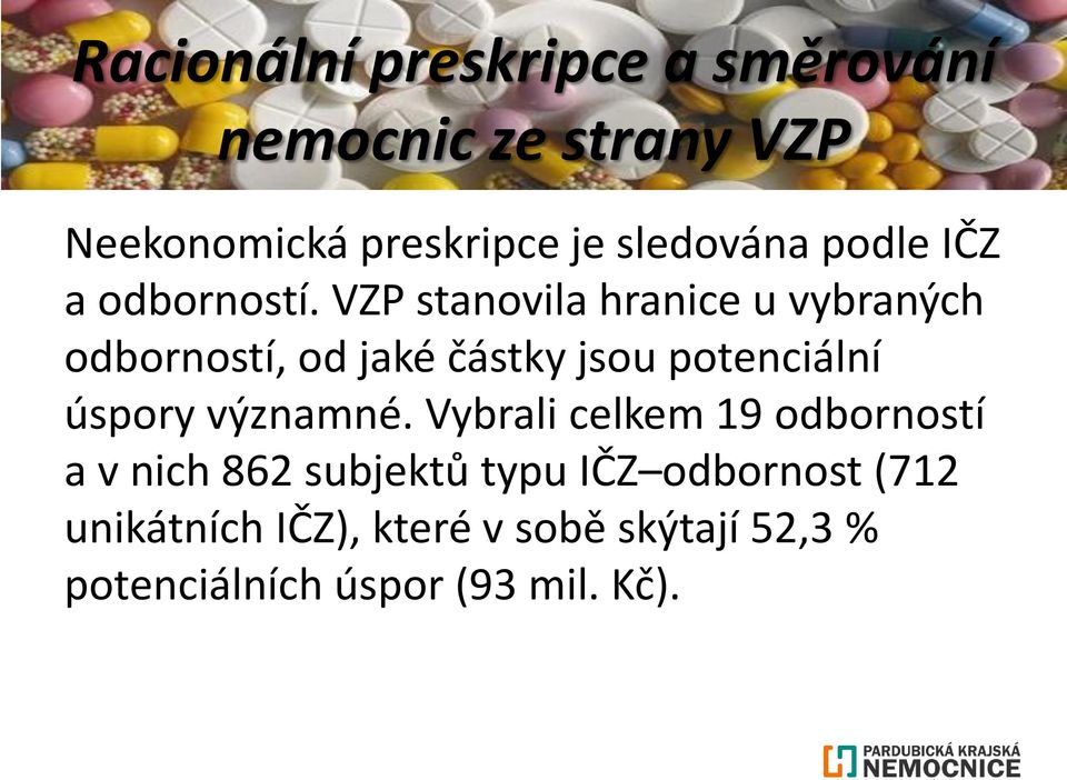 VZP stanovila hranice u vybraných odborností, od jaké částky jsou potenciální úspory