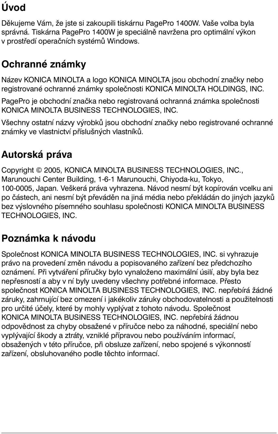 PagePro je obchodní značka nebo registrovaná ochranná známka společnosti KONICA MINOLTA BUSINESS TECHNOLOGIES, INC.
