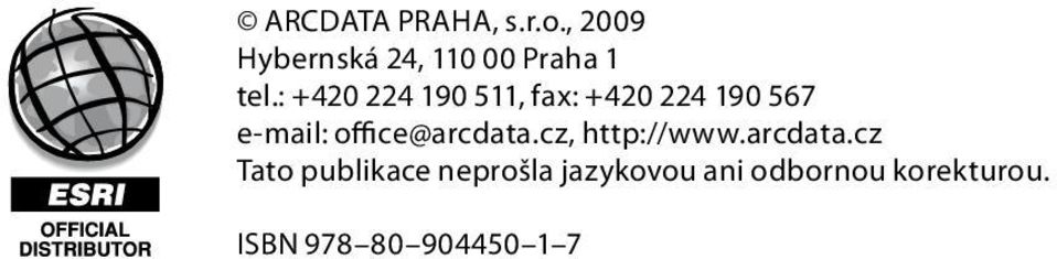 : +420 224 190 511, fax: +420 224 190 567 e-mail: