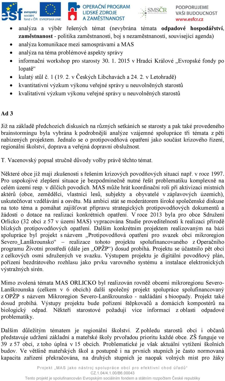 15 v Hradci Králové Evropské fondy po lopatě kulatý stůl č. 1 (19. 2.