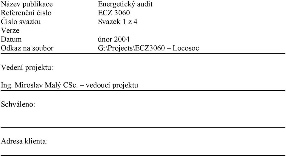 na soubor G:\Projects\ECZ3060 Locosoc Vedení projektu: Ing.