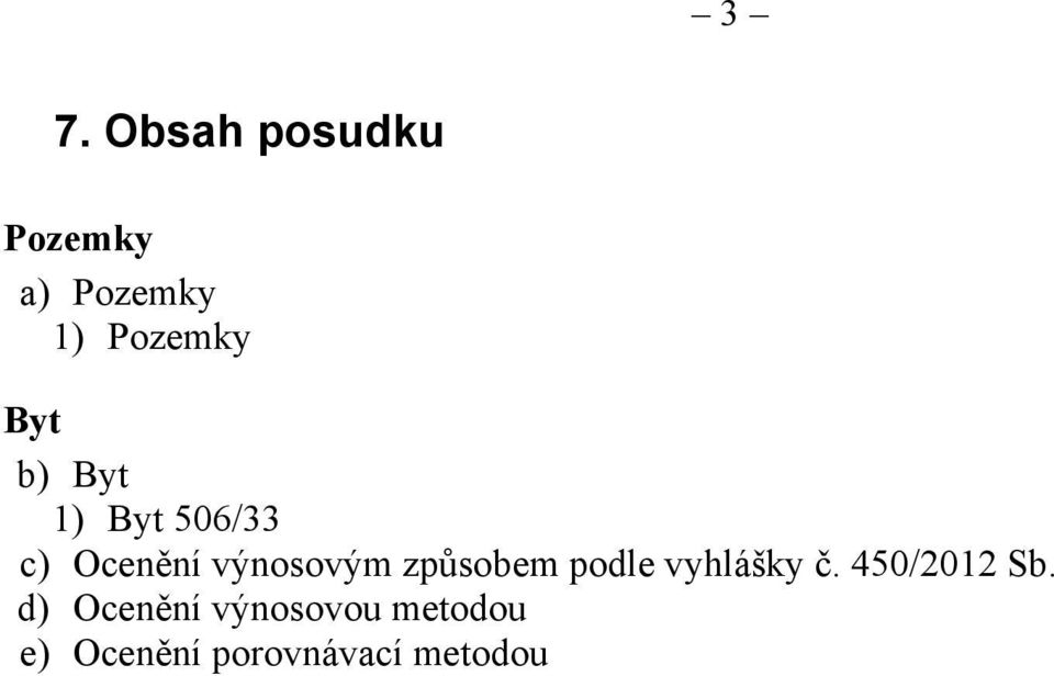 způsobem podle vyhlášky č. 450/2012 Sb.