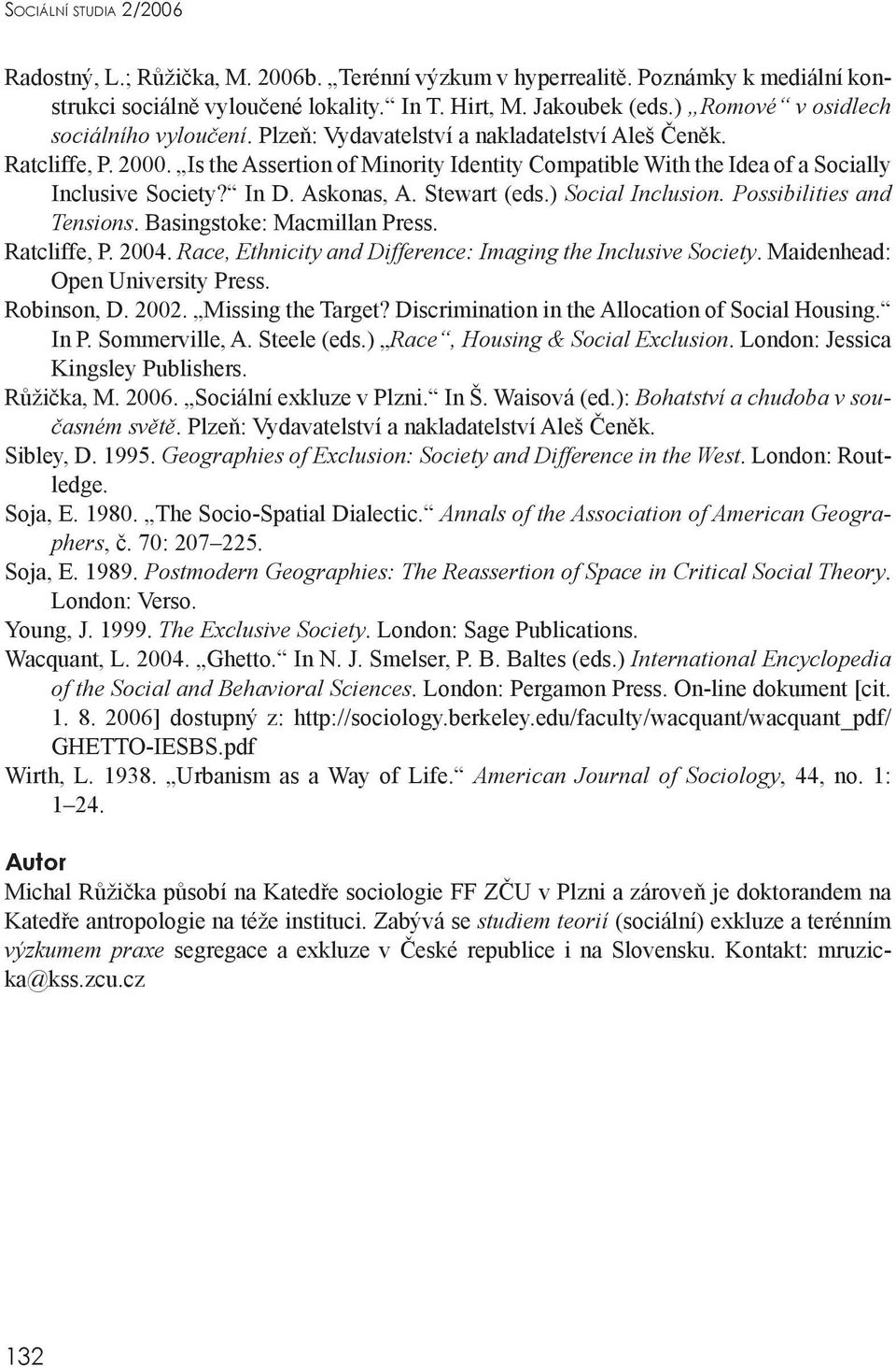 Is the Assertion of Minority Identity Compatible With the Idea of a Socially Inclusive Society? In D. Askonas, A. Stewart (eds.) Social Inclusion. Possibilities and Tensions.