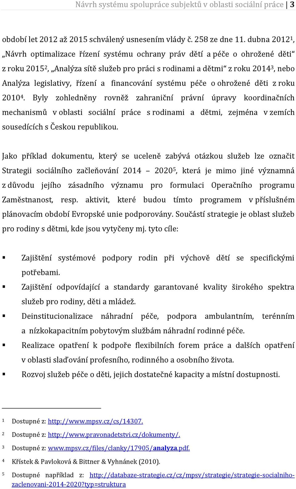 řízení a financování systému péče o ohrožené děti z roku 2010 4.