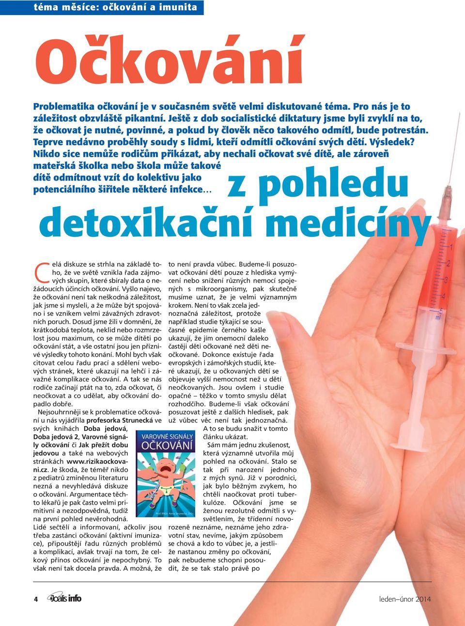 Teprve nedávno proběhly soudy s lidmi, kteří odmítli očkování svých dětí. Výsledek?