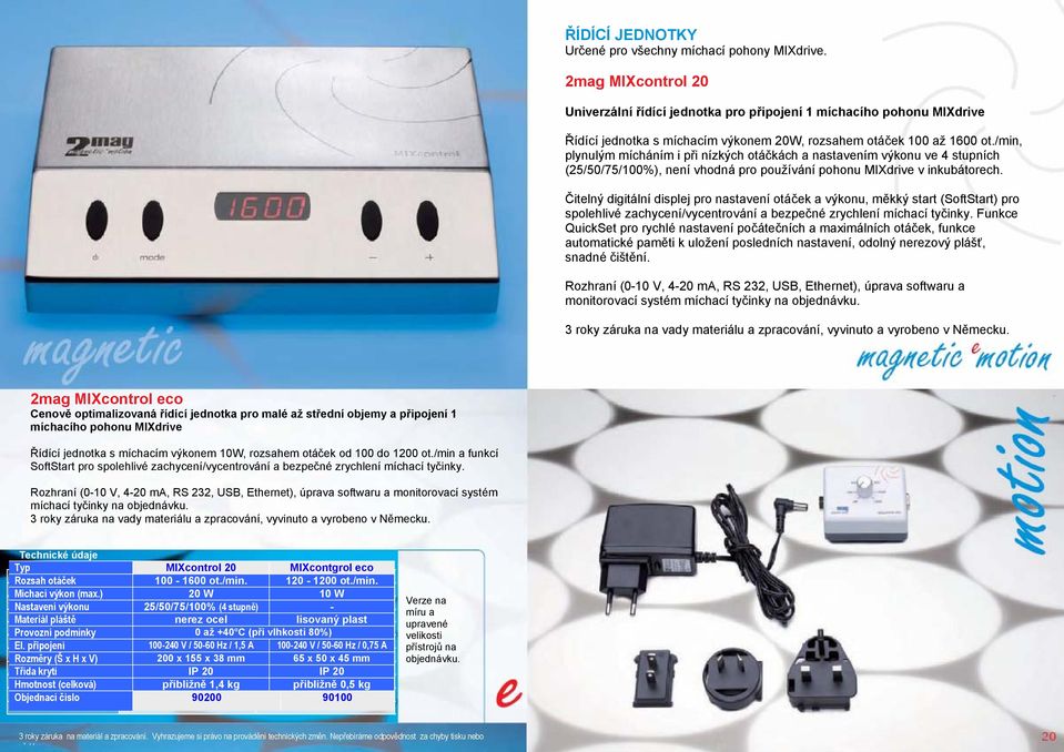 2mag MIXcontrol 20 Univerzální řídící jednotka pro připojení 1 míchacího pohonu MIXdrive Řídící jednotka s míchacím výkonem 20W, rozsahem otáček 100 až 1600 ot.