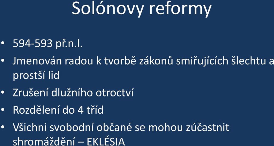 Zrušení dlužního otroctví Rozdělení do 4 tříd