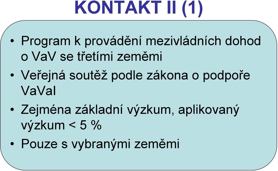 podle zákona o podpoře VaVaI Zejména základní