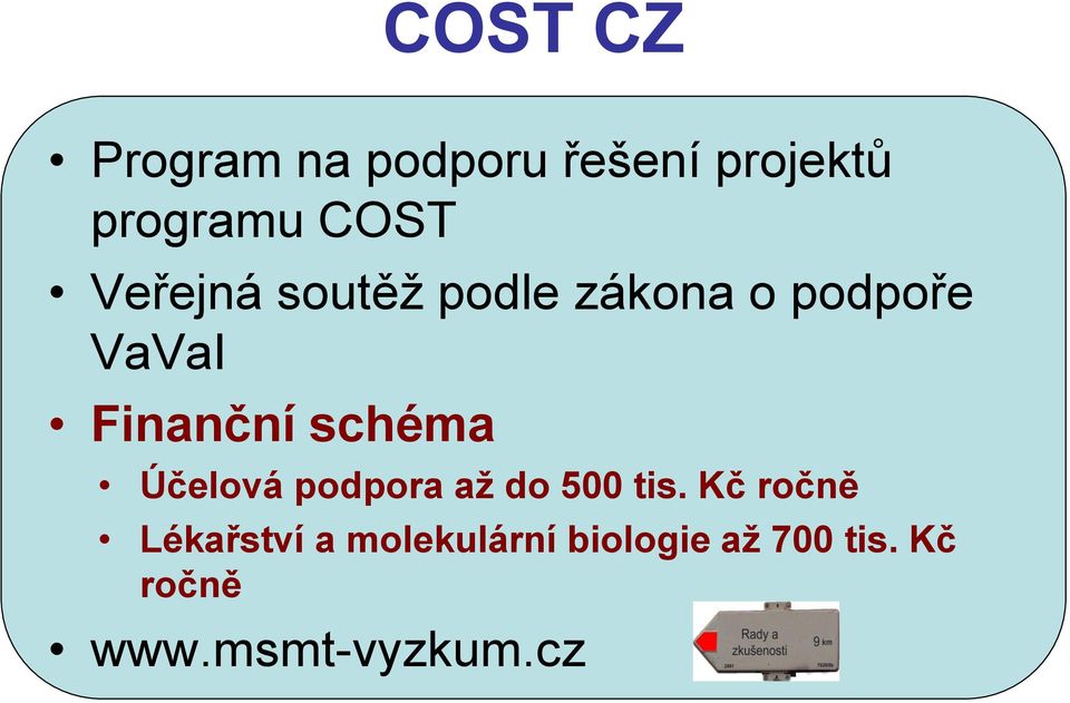 schéma Účelová podpora aţ do 500 tis.